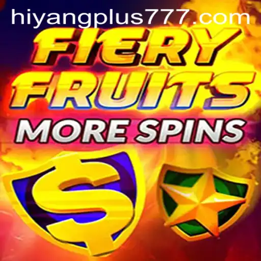 Exploring the Exciting World of FieryFruitsMoreSpins with Hiyang Plus