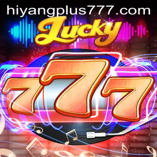 Exploring the Thrills of Lucky777: A New Horizon with Hiyang Plus